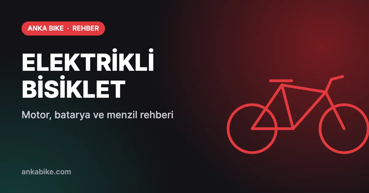 Elektrikli Bisiklet Alırken Nelere Dikkat Edilmeli? Motor, Batarya ve Menzil