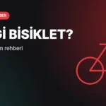 Hangi Bisikleti Almalıyım? Bisiklet Türleri ve Seçim Rehberi